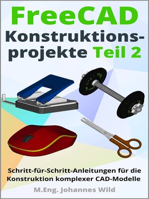 cover image of FreeCAD | Konstruktionsprojekte--Teil 2